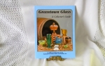 Greentown Glass, A Collectors Guide edited by James Measell